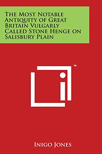 Imagen de archivo de The Most Notable Antiquity of Great Britain Vulgarly Called Stone Henge on Salisbury Plain a la venta por Lucky's Textbooks