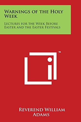 Beispielbild fr Warnings of the Holy Week: Lectures for the Week Before Easter and the Easter Festivals zum Verkauf von Lucky's Textbooks