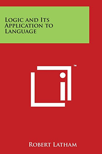9781498018692: Logic and Its Application to Language