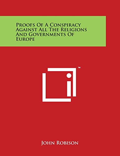 Beispielbild fr Proofs of a Conspiracy Against All the Religions and Governments of Europe zum Verkauf von Lucky's Textbooks