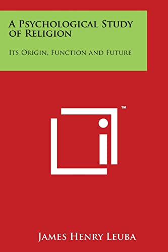 Beispielbild fr A Psychological Study of Religion: Its Origin, Function and Future zum Verkauf von Lucky's Textbooks