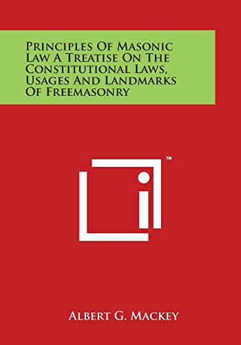 Stock image for Principles of Masonic Law a Treatise on the Constitutional Laws, Usages and Landmarks of Freemasonry for sale by Lucky's Textbooks