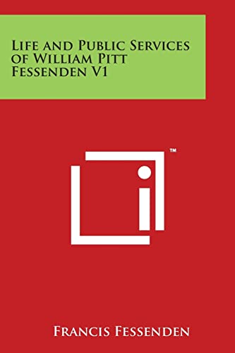 Stock image for Life and Public Services of William Pitt Fessenden V1 for sale by Lucky's Textbooks