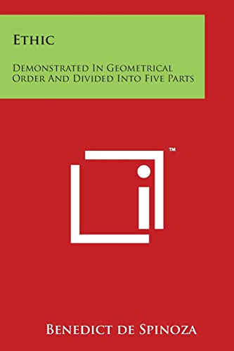 Imagen de archivo de Ethic: Demonstrated In Geometrical Order And Divided Into Five Parts a la venta por Lucky's Textbooks