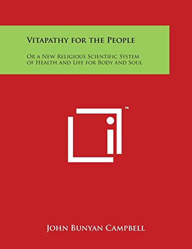 Imagen de archivo de Vitapathy for the People: Or a New Religious Scientific System of Health and Life for Body and Soul a la venta por Lucky's Textbooks