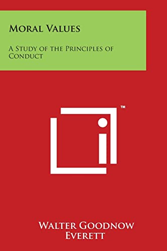 Imagen de archivo de Moral Values: A Study of the Principles of Conduct a la venta por Lucky's Textbooks