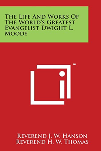 Stock image for The Life And Works Of The World's Greatest Evangelist Dwight L. Moody for sale by Lucky's Textbooks