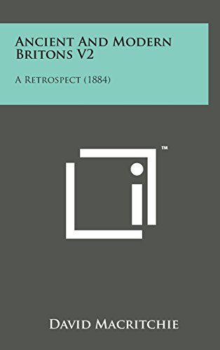 9781498138840: Ancient and Modern Britons V2: A Retrospect (1884)