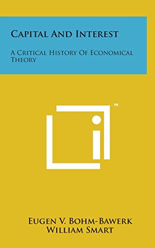 Beispielbild fr Capital and Interest: A Critical History of Economical Theory zum Verkauf von Lucky's Textbooks