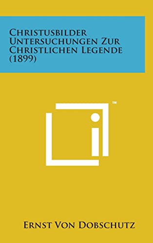 9781498141109: Christusbilder Untersuchungen Zur Christlichen Legende (1899)