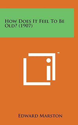 How Does It Feel to Be Old? (1907) (Hardback) - Edward Marston