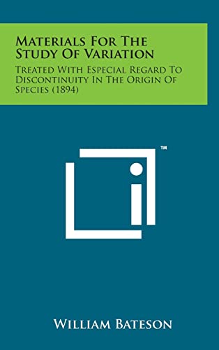 Stock image for Materials for the Study of Variation: Treated with Especial Regard to Discontinuity in the Origin of Species (1894) for sale by Lucky's Textbooks