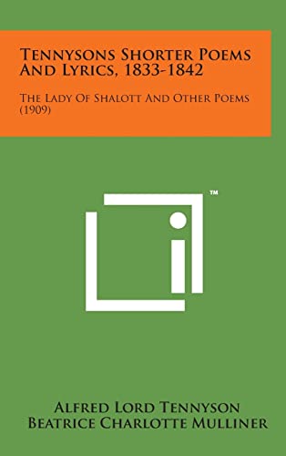 Stock image for Tennysons Shorter Poems and Lyrics, 1833-1842: The Lady of Shalott and Other Poems (1909) for sale by Lucky's Textbooks