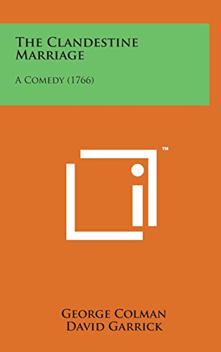 9781498161428: The Clandestine Marriage: A Comedy (1766)