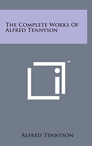 9781498161671: The Complete Works of Alfred Tennyson