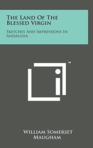 Stock image for The Land of the Blessed Virgin: Sketches and Impressions in Andalusia for sale by Lucky's Textbooks