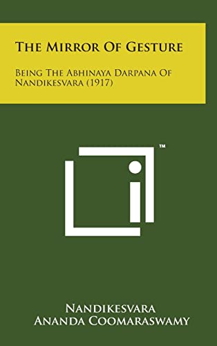 9781498167574: The Mirror of Gesture: Being the Abhinaya Darpana of Nandikesvara (1917)