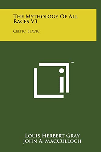 9781498167888: The Mythology of All Races V3: Celtic, Slavic