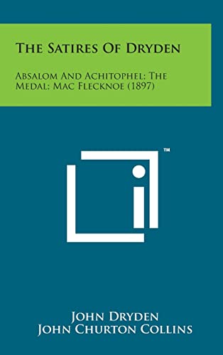 Stock image for The Satires of Dryden: Absalom and Achitophel; The Medal; Mac Flecknoe (1897) for sale by Lucky's Textbooks