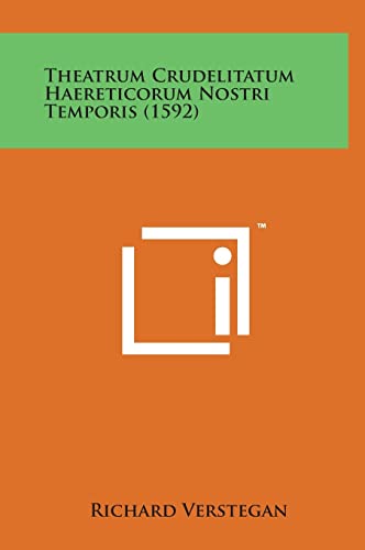 9781498172882: Theatrum Crudelitatum Haereticorum Nostri Temporis (1592)