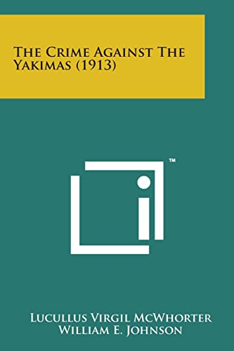 Imagen de archivo de The Crime Against the Yakimas (1913) a la venta por Lucky's Textbooks