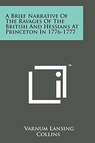 Imagen de archivo de A Brief Narrative of the Ravages of the British and Hessians at Princeton in 1776-1777 a la venta por Lucky's Textbooks