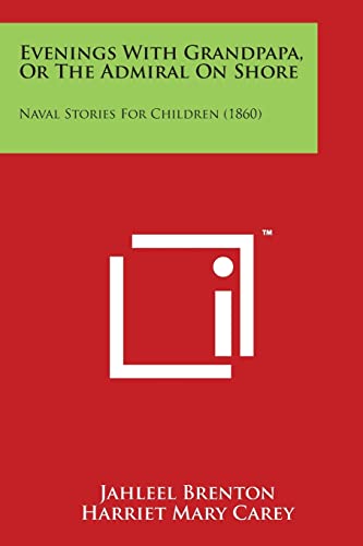Stock image for Evenings with Grandpapa, or the Admiral on Shore: Naval Stories for Children (1860) for sale by Lucky's Textbooks