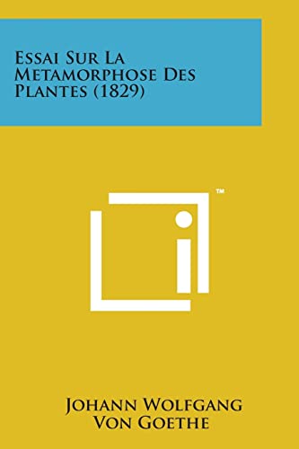9781498179317: Essai Sur La Metamorphose Des Plantes (1829) (French Edition)