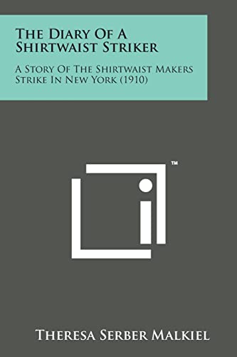Stock image for The Diary of a Shirtwaist Striker: A Story of the Shirtwaist Makers Strike in New York (1910) for sale by Lucky's Textbooks