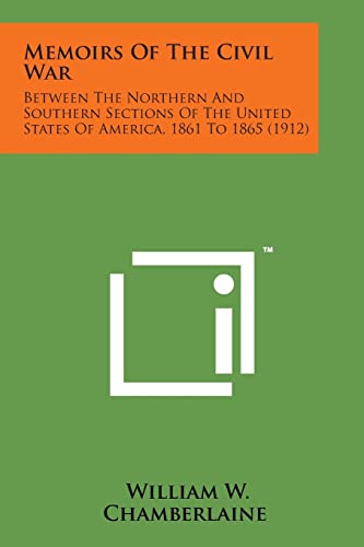 Stock image for Memoirs of the Civil War: Between the Northern and Southern Sections of the United States of America, 1861 to 1865 (1912) for sale by Lucky's Textbooks