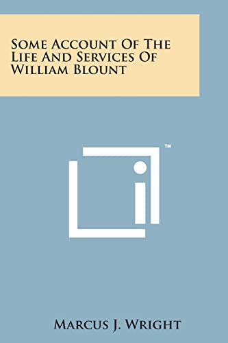 Stock image for Some Account of the Life and Services of William Blount for sale by Lucky's Textbooks