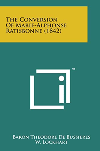 9781498185134: The Conversion of Marie-Alphonse Ratisbonne (1842)
