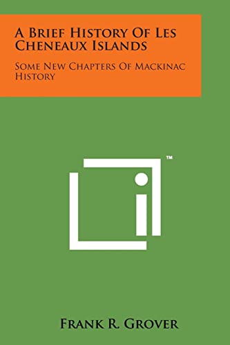 Stock image for A Brief History of Les Cheneaux Islands: Some New Chapters of Mackinac History for sale by Lucky's Textbooks