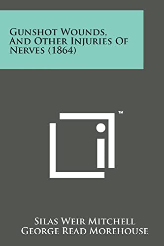 Beispielbild fr Gunshot Wounds, and Other Injuries of Nerves (1864) zum Verkauf von Lucky's Textbooks
