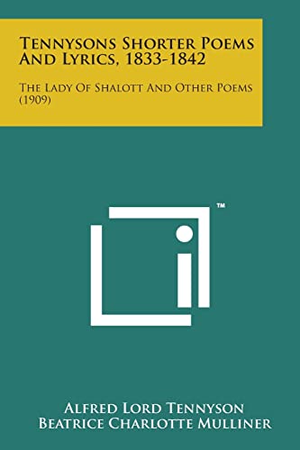 Stock image for Tennysons Shorter Poems and Lyrics, 1833-1842: The Lady of Shalott and Other Poems (1909) for sale by THE SAINT BOOKSTORE