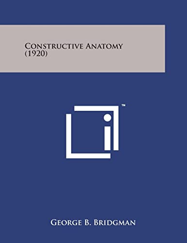 Beispielbild fr Constructive Anatomy (1920) zum Verkauf von Lucky's Textbooks
