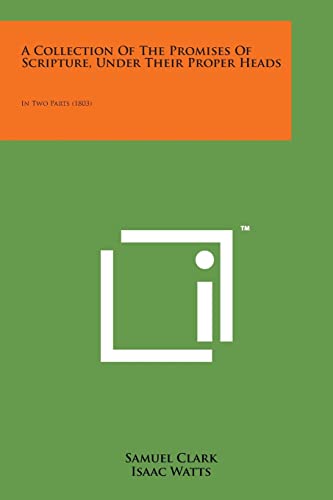 9781498191708: A Collection of the Promises of Scripture, Under Their Proper Heads: In Two Parts (1803)