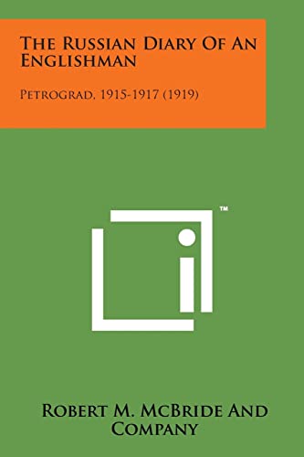 9781498193467: The Russian Diary of an Englishman: Petrograd, 1915-1917 (1919)