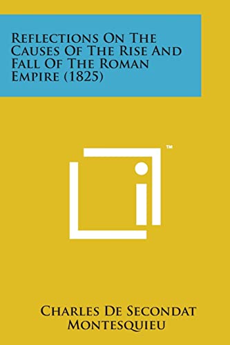 Stock image for Reflections on the Causes of the Rise and Fall of the Roman Empire (1825) for sale by Lucky's Textbooks
