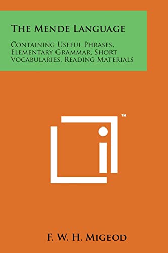 Stock image for The Mende Language: Containing Useful Phrases, Elementary Grammar, Short Vocabularies, Reading Materials for sale by Lucky's Textbooks
