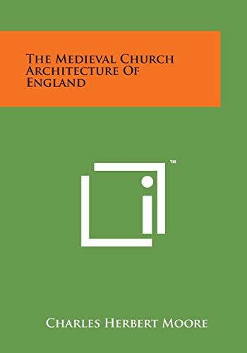 Immagine dell'editore per The Medieval Church Architecture of England venduto da California Books