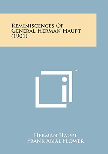 Stock image for Reminiscences of General Herman Haupt (1901) for sale by Lucky's Textbooks