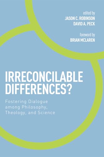 Stock image for Irreconcilable Differences?: Fostering Dialogue Among Philosophy, Theology, and Science for sale by Revaluation Books