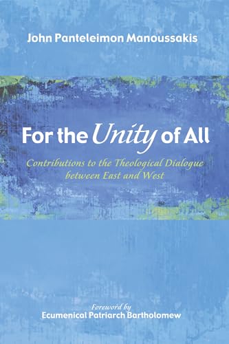 Imagen de archivo de For the Unity of All: Contributions to the Theological Dialogue between East and West a la venta por HPB-Red