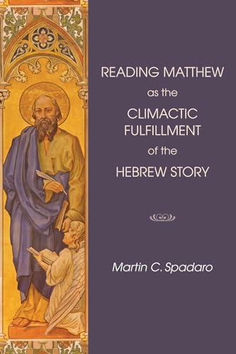 Stock image for Reading Matthew as the Climactic Fulfillment of the Hebrew Story for sale by Chiron Media