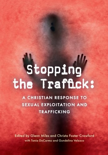 Imagen de archivo de Stopping the Traffick: A Christian Response to Sexual Exploitation and Trafficking (Regnum Studies in Mission) a la venta por SecondSale