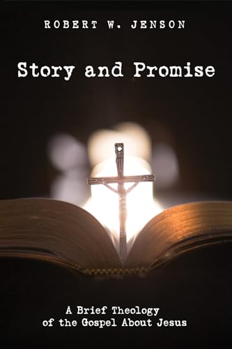 9781498200820: Story and Promise: A Brief Theology of the Gospel About Jesus