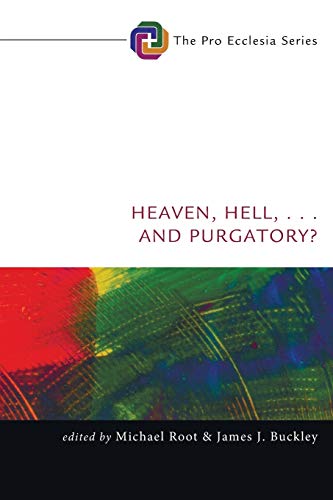 Imagen de archivo de Heaven, Hell, . . . and Purgatory? (Pro Ecclesia) a la venta por Lakeside Books
