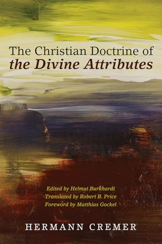 Beispielbild fr The Christian Doctrine of the Divine Attributes zum Verkauf von Windows Booksellers