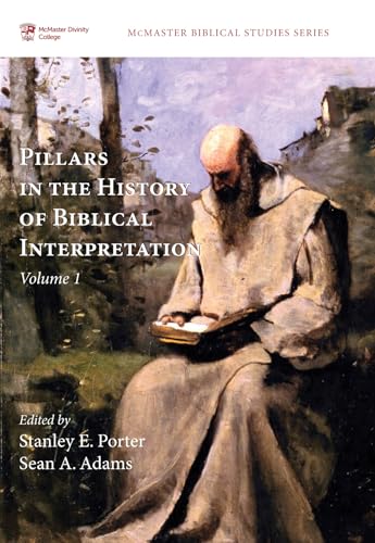 

Pillars in the History of Biblical Interpretation, Volume 1: Prevailing Methods before 1980 (McMaster Biblical Studies)